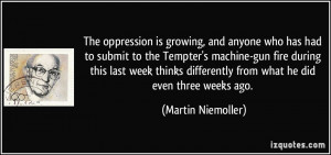 ... differently from what he did even three weeks ago. - Martin Niemoller