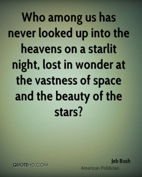 jeb-bush-jeb-bush-who-among-us-has-never-looked-up-into-the-heavens ...