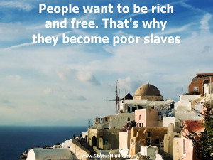 Rich People And Poor People Quotes People want to be rich and