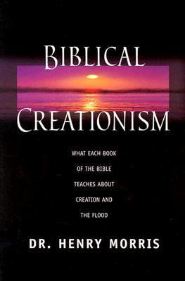 Biblical Creationism: What Each Book of the Bible Teaches about ...