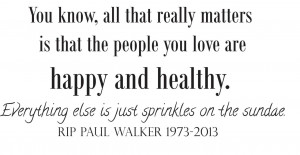 Details about Paul Walker Wall Quote / Decal | RIP Memorial 22