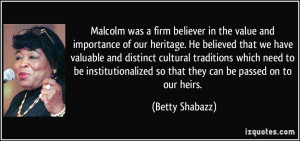 Malcolm was a firm believer in the value and importance of our ...