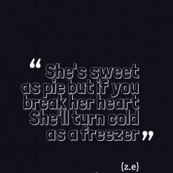 thumbnail of quotes She\'s sweet as pie but if you break her heart She ...