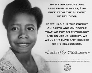 Butterfly McQueen atheist quote - wow how i wish people would listen ...