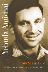Yehuda Amichai: The Making of Israel's National Poet