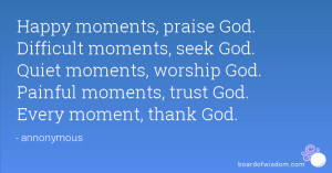 Praise And Worship Quotes Christian Happy moments praise god