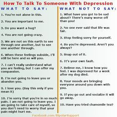 to Talk to Someone with Depression...thankfully my friends and family ...