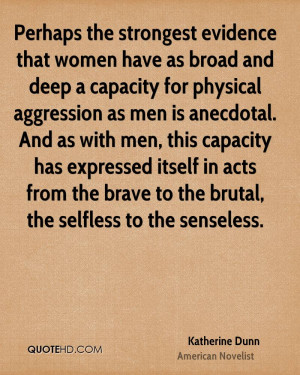 that women have as broad and deep a capacity for physical aggression ...