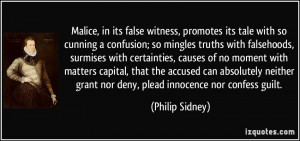 Malice, in its false witness, promotes its tale with so cunning a ...