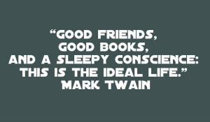 Mark Twain – Ideal Life Quote