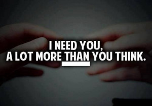 need you...