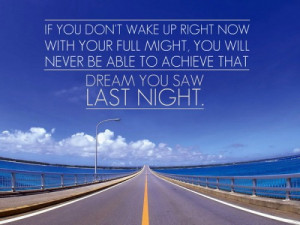 17. ”If you don’t wake up right now with your full might, you will ...