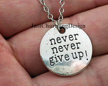 Never Never Give up Quote Long Necklace antique silver quotation round ...
