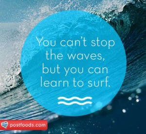 ... Quote: Riding The Waves Quotes, Persistence Quotes, Good Time