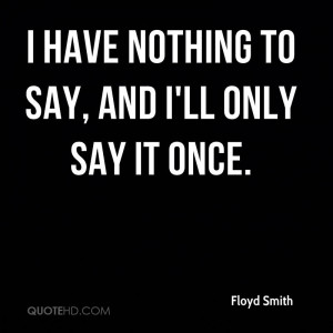 Floyd Smith Quotes | QuoteHD