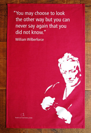 William Wilberforce tea towel with inspirational quote