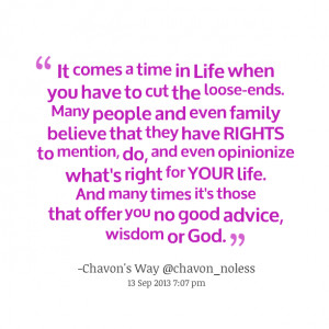 ... and many times it's those that offer you no good advice, wisdom or god