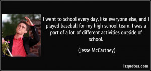day, like everyone else, and I played baseball for my high school team ...