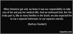More Kathryn Stockett Quotes