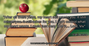 after-all-these-years-my-heart-still-wants-you-it-still-misses-you-it ...