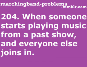 Marching Band Problems. Been there! Done that!! Or stand music. Or ...