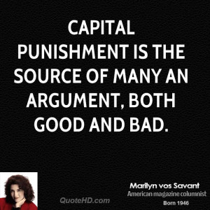 Capital punishment is the source of many an argument, both good and ...