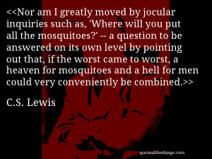 ... and a hell for men could very conveniently be combined.— C.S. Lewis