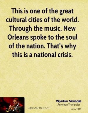 the great cultural cities of the world. Through the music, New Orleans ...