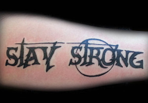 Stay Strong Quotes Tattoos
