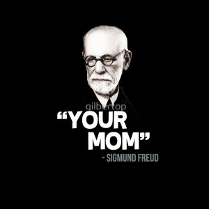 gilbertop portfolio your mom sigmund freud quote