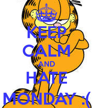 Hate Mondays Garfield #hate #monday #garfield