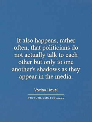 ... to one another's shadows as they appear in the media. Picture Quote #1
