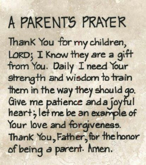 Parent's Prayer.. Lord give me strength, patience and courage. #Prayer ...