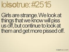 Funnies pictures about LOLsotrue Quotes for Girls
