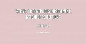 Strive for continuous improvement, instead of perf by Kim Collins ...