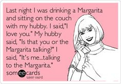 Last night I was drinking a Margarita and sitting on the couch with my ...