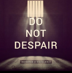Don't despair
