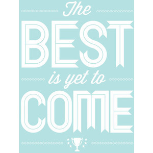 Encouraging Quote, The Best Is Yet To Come, Baby Blue, White, Sky Blue ...