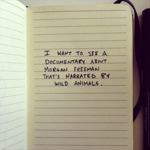 funny morgan freeman quotes