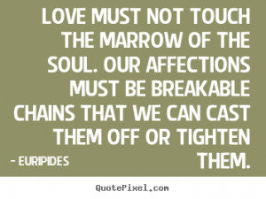 euripides more love quotes friendship quotes inspirational quotes life ...