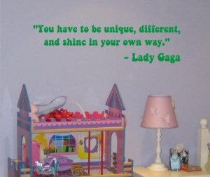 Lady Gaga Quotes Sayings You Have Unique Different