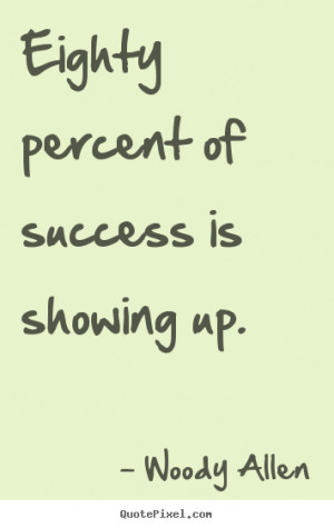 Quotes About Showing Up. QuotesGram