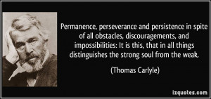 Permanence, perseverance and persistence in spite of all obstacles