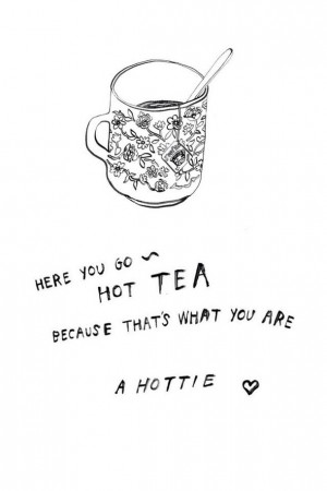 ... tea, hottie, overlay, overlays, quote, quotes, saying, sayings, winter