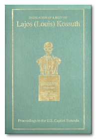 ... Anniversary of the US Capitol Dedication of the Bust of Louis Kossuth