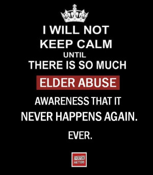 Keep Calm and Stop Elder Abuse.