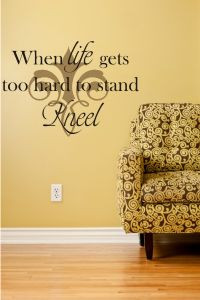 When life gets too hard to stand...Kneel