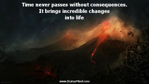 Time never passes without consequences. It brings incredible changes ...