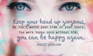 Keep your head up gorgeous, he isn't worth your time or your tears ...