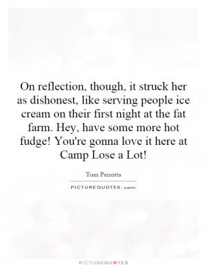 ... fudge! You're gonna love it here at Camp Lose a Lot! Picture Quote #1